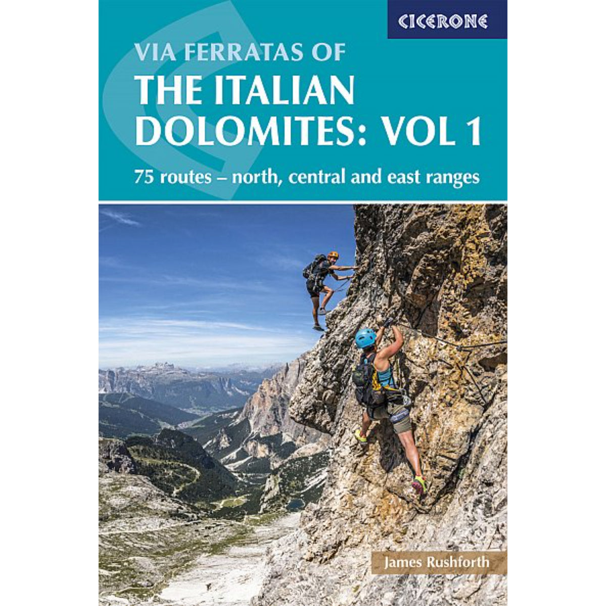 Copy of Via Ferratas Of The Italian Dolomites: Vol 1 - 75 routes - north, central and east ranges
