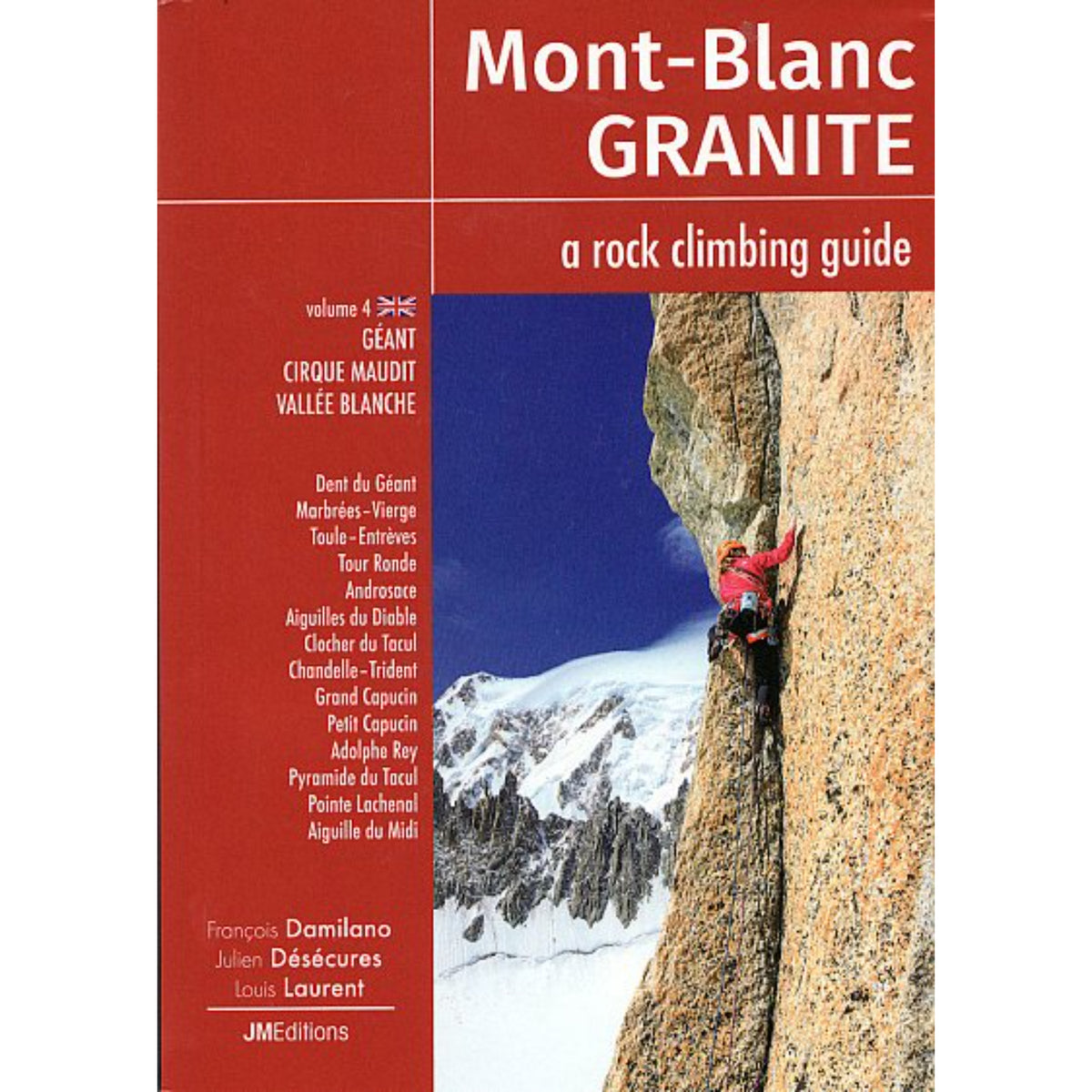 Mont Blanc Granite: Vol 4 - Geant, Cirque Maudit &amp; Vallee Blanche