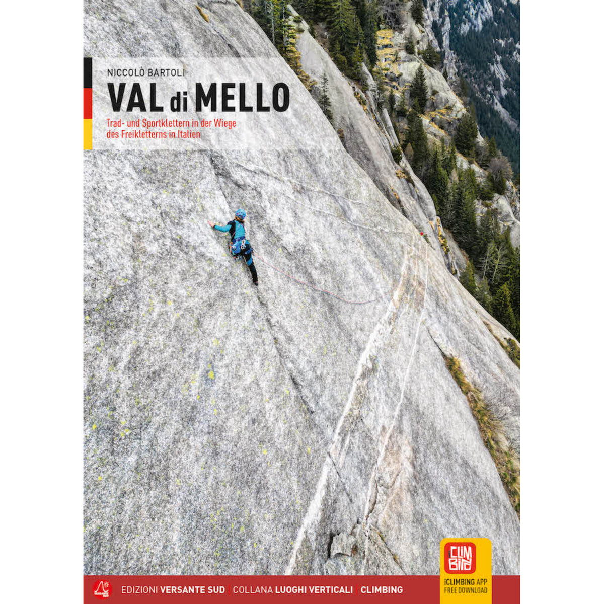 Val Di Mello : Trad/Sport Climbing In The Val Di Mello