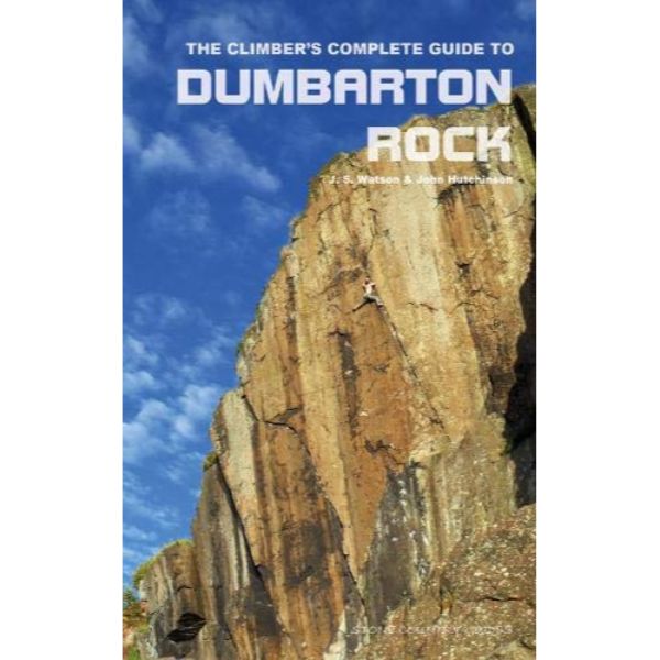 The Climber&#39;s Complete Guide to Dumbarton Rock