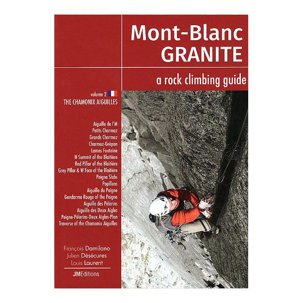 Mont Blanc Granite: Vol 2 - The Chamonix Aiguilles climbing guidebook, front cover