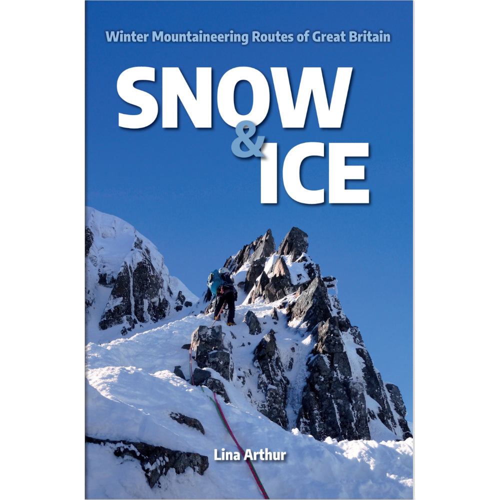 Snow &amp; Ice: Winter Mountaineering Routes of Great Britain